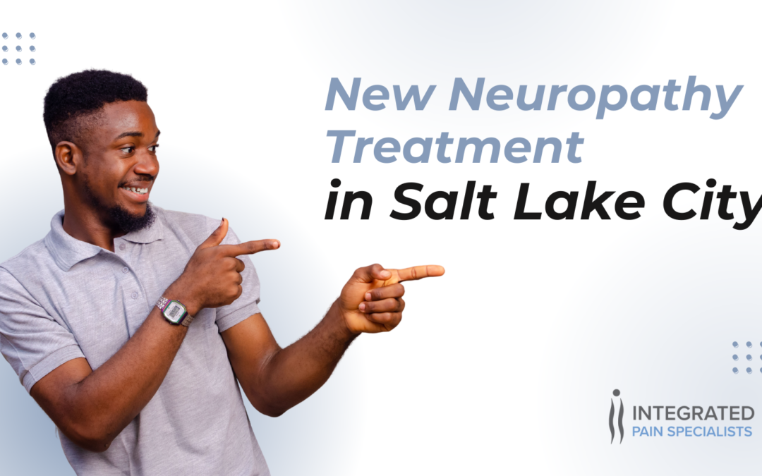 New Neuropathy Treatment in Salt Lake City