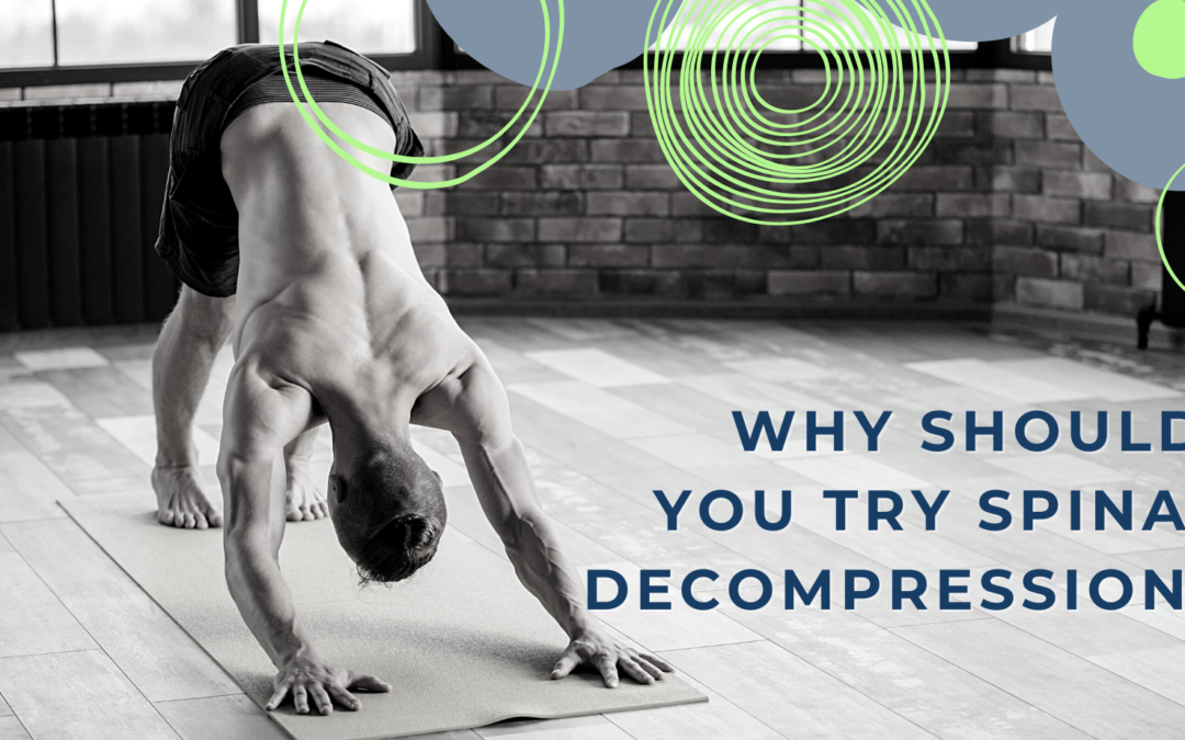 Why Should You Try Spinal Decompression?
