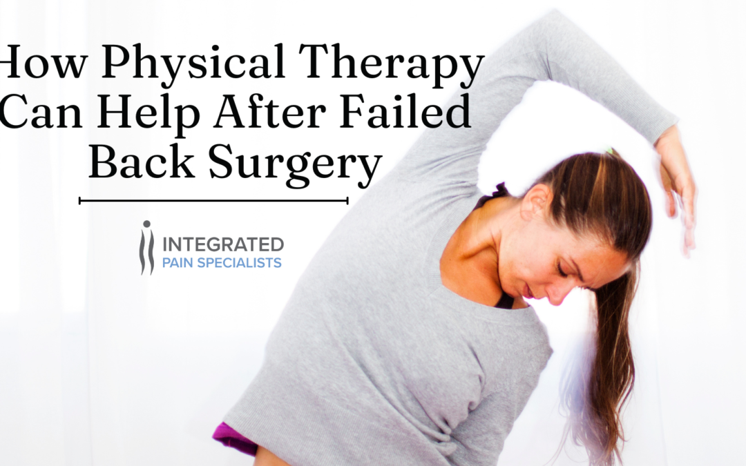 How Physical Therapy Can Help After Failed Back Surgery